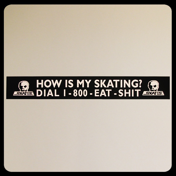 How's My Skating? bumper sticker