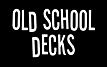 old school decks