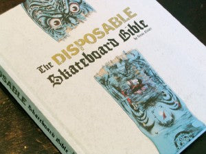 The Disposable Skateboard Bible