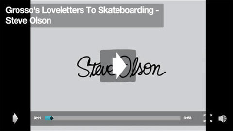 Grosso's Loveletters To Skateboarding - Steve Olson